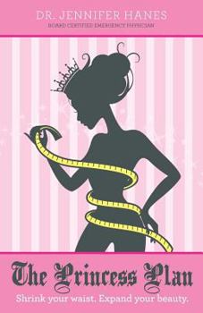 Paperback The Princess Plan: Shrink your waist. Expand your beauty. Book