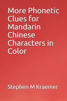 Paperback More Phonetic Clues for Mandarin Chinese Characters in Color Book