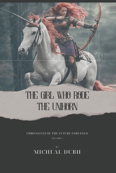 The Girl who Rode the Unihorn: A Post-Apocalyptic Dystopian Climate Fiction Novel