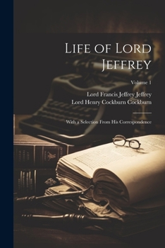 Paperback Life of Lord Jeffrey: With a Selection From His Correspondence; Volume 1 Book