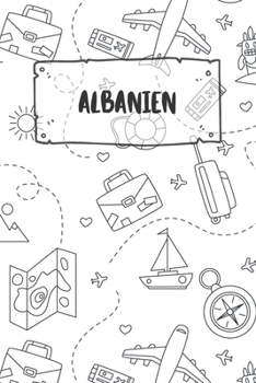 Albanien: Liniertes Reisetagebuch Notizbuch oder Reise Notizheft liniert - Reisen Journal für Männer und Frauen mit Linien (German Edition)