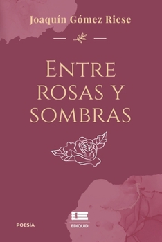 Paperback Entre rosas y sombras [Spanish] Book