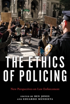 Hardcover The Ethics of Policing: New Perspectives on Law Enforcement Book