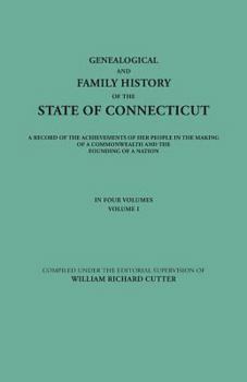 Paperback Genealogical and Family History of the State of Connecticut. a Record of the Achievements of Her People in the Making of a Commonwealth and the Foundi Book