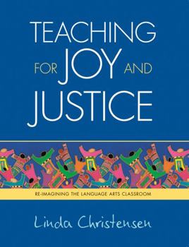 Paperback Teaching for Joy and Justice: Re-Imagining the Language Arts Classroom Volume 1 Book