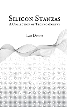 Paperback Silicon Stanzas: A Collection of Techno-Poetry Book