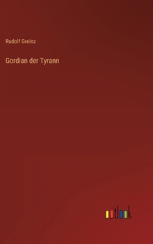 Hardcover Gordian der Tyrann [German] Book