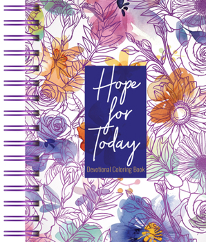 Spiral-bound Hope for Today: 80 Days of Strength for Depression & Anxiety - Devotional Coloring Book