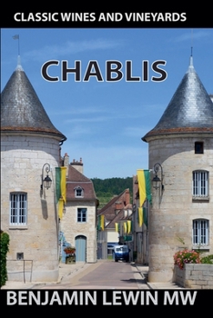 Chablis 2025 (Guides to Wines and Top Vineyards)