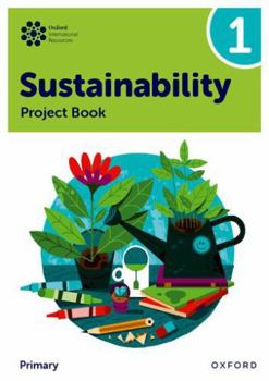 Paperback New Oxford International Primary Sustainability: Student Project Book 1 Book