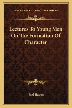 Paperback Lectures To Young Men On The Formation Of Character Book