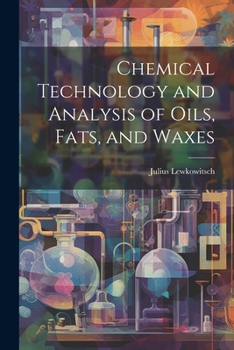 Paperback Chemical Technology and Analysis of Oils, Fats, and Waxes Book