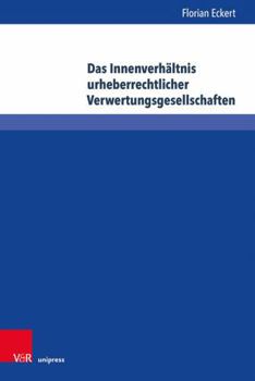 Hardcover Das Innenverhaltnis Urheberrechtlicher Verwertungsgesellschaften: Eine Analyse VOR Dem Hintergrund Der Vg-Rl Und Des Vgg [German] Book