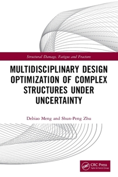 Multidisciplinary Design Optimization of Complex Structures Under Uncertainty