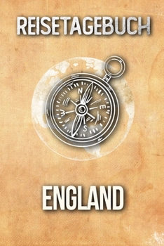 Reisetagebuch England: Reisejournal für den Urlaub - inkl. Packliste | Erinnerungsbuch für Sehenswürdigkeiten & Ausflüge | Notizbuch als Geschenk, Abschiedsgeschenk (German Edition)
