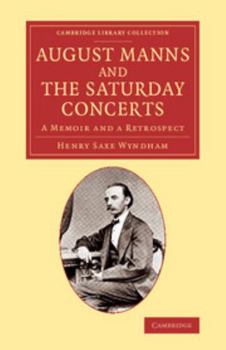 Paperback August Manns and the Saturday Concerts: A Memoir and a Retrospect Book