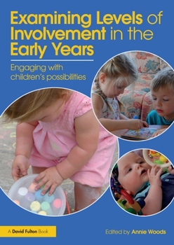 Examining Levels of Involvement in the Early Years: Engaging with Children's Possibilities
