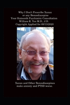 Paperback Why I Don't Prescribe Xanax Or Any Benzodiazepine Your Sixteenth Psychiatric Consultation Book