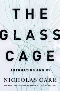 Hardcover The Glass Cage: Automation and Us Book