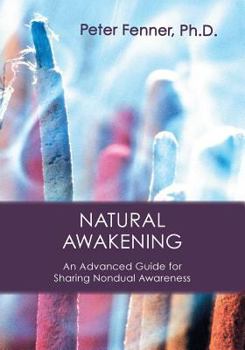 Paperback Natural Awakening: An Advanced Guide for Sharing Nondual Awareness Book