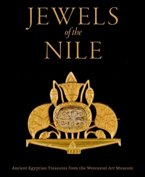 Hardcover Jewels of the Nile: Ancient Egyptian Treasures from the Worcester Art Museum Book