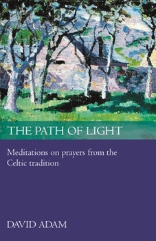 Paperback The Path of Light: Meditations and Prayers from the Celtic Tradition Book