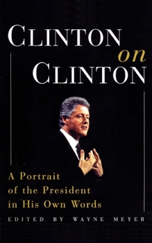 Paperback Clinton on Clinton: A Portrait of the President in His Own Words Book