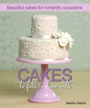 Hardcover Cakes to Fall in Love with Book