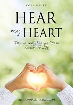 Hear My Heart: Poems and Essays That Speak To Life (Hear My Heart: Poems That Speak to Life)