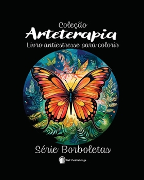 Paperback Arteterapia, Série Borboletas: Livro antiestresse para colorir [Portuguese] Book