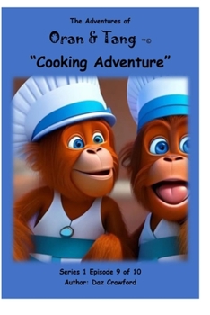 Paperback The Adventures of Oran & Tang: Cooking Adventure Book