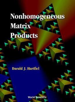 Hardcover Nonhomogeneous Matrix Products Book