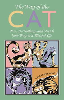 Paperback Way of the Cat: Nap, Do Nothing and Stretch Your Way to a Blissful Life Book