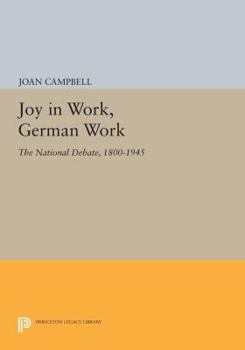 Paperback Joy in Work, German Work: The National Debate, 1800-1945 Book