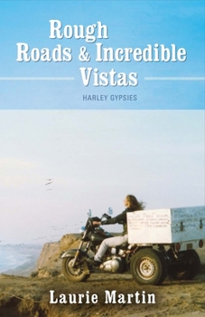 Paperback Rough Roads and Incredible Vistas: Harley Gypsies Volume 1 Book