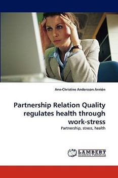 Paperback Partnership Relation Quality Regulates Health Through Work-Stress Book