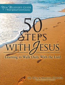 Paperback 50 Steps With Jesus: Learning to Walk Daily With the Lord: New Believers Guide, A 7 Week Spiritual Growth Journey Book