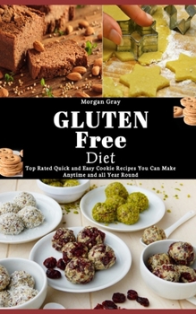 Paperback The Gluten Free Diet: Delicious Gluten-free Cookies, Baked Breads, Desserts, Dinner Recipes and All you need to Know about the Diet that wil Book