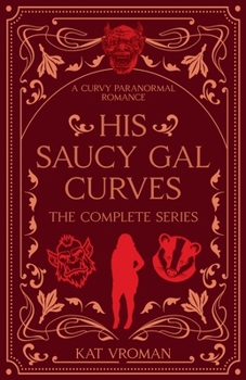 Paperback His Saucy Gal Curves: The Complete Series Book