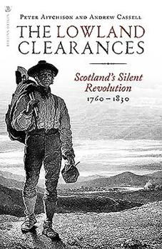 Mass Market Paperback The Lowland Clearances: Scotland's Silent Revolution 1760 - 1830 Book