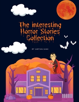 The interesting Horror Stories Collection