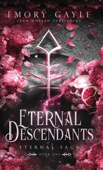 Eternal Descendants - Book #1 of the Eternal Saga