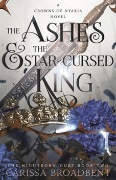 Paperback The Ashes and the Star-Cursed King: The Heart-Wrenching Second Book in the Bestselling Romantasy Series Crowns of Nyaxia Book