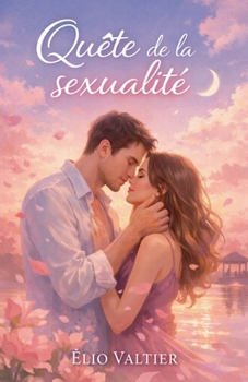 Quête de la sexualité (French Edition)
