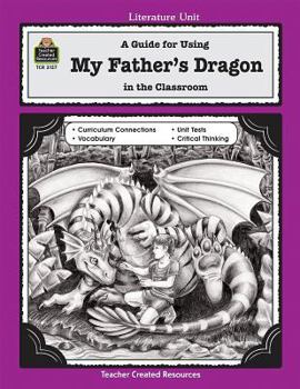 Paperback A Guide for Using My Father's Dragon in the Classroom Book