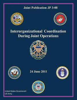 Paperback Joint Publication JP 3-08 Interorganizational Coordination During Joint Operations 24 June 2011 Book