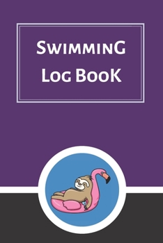 Swimming Log Book: Keep Track of Your Trainings & Personal Records | 120 pages (6"x9") | Gift for Swimmers
