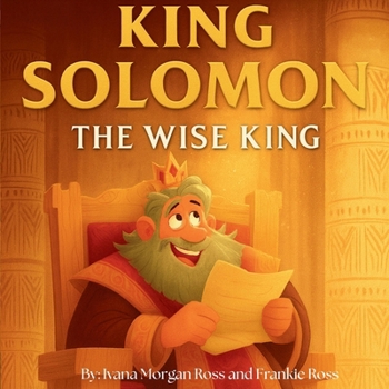 King Solomon The Wise King: Tales From The Bible