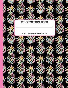 Composition Book Graph Paper 5x5: Trendy Tropical Pastel Pineapple Back to School Quad Writing Notebook for Students and Teachers in 8.5 x 11 Inches