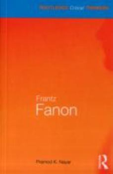 Frantz Fanon - Book  of the Routledge Critical Thinkers